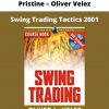 Swing Trading Tactics 2001 By Pristine – Oliver Velez