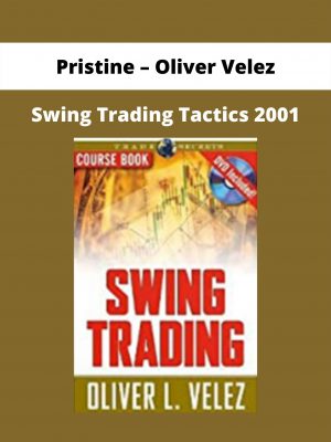 Swing Trading Tactics 2001 By Pristine – Oliver Velez