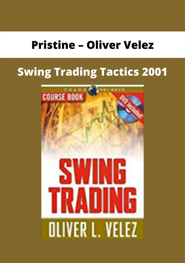 Swing Trading Tactics 2001 By Pristine – Oliver Velez