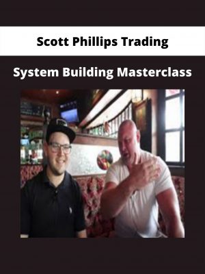 System Building Masterclass From Scott Phillips Trading