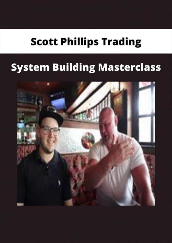 System Building Masterclass From Scott Phillips Trading
