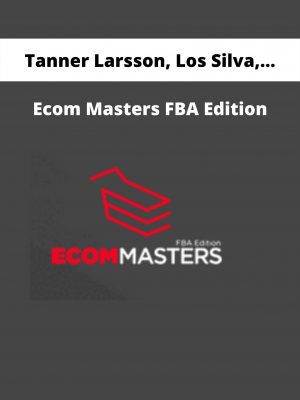 Tanner Larsson, Los Silva, Ryan Coisson & Daniel Audunsson – Ecom Masters Fba Edition