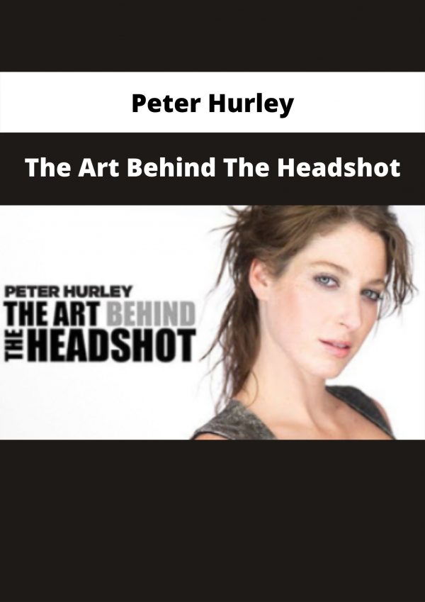 The Art Behind The Headshot By Peter Hurley