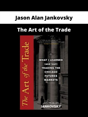 The Art Of The Trade By Jason Alan Jankovsky