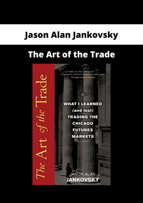 The Art Of The Trade By Jason Alan Jankovsky