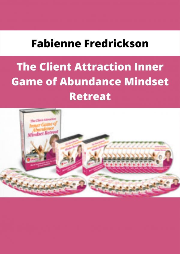 The Client Attraction Inner Game Of Abundance Mindset Retreat By Fabienne Fredrickson