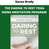 The Daring To Rest Yoga Nidra Meditation Program By Karen Brody