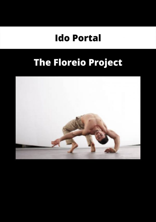The Floreio Project By Ido Portal