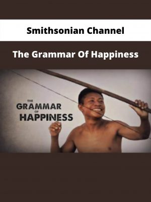 The Grammar Of Happiness By Smithsonian Channel