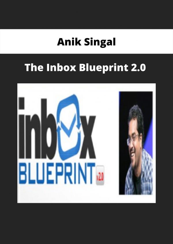 The Inbox Blueprint 2.0 By Anik Singal