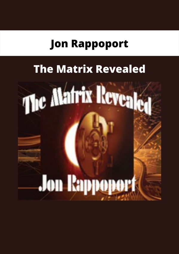 The Matrix Revealed By Jon Rappoport