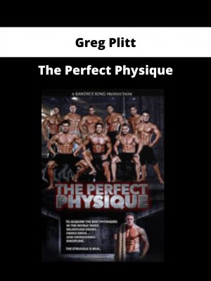 The Perfect Physique By Greg Plitt