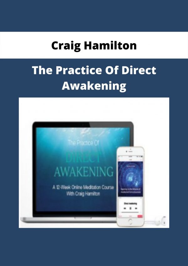 The Practice Of Direct Awakening By Craig Hamilton