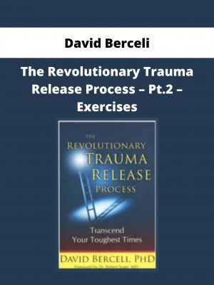 The Revolutionary Trauma Release Process – Pt.2 – Exercises By David Berceli