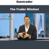 The Trader Mindset By Ezeetrader