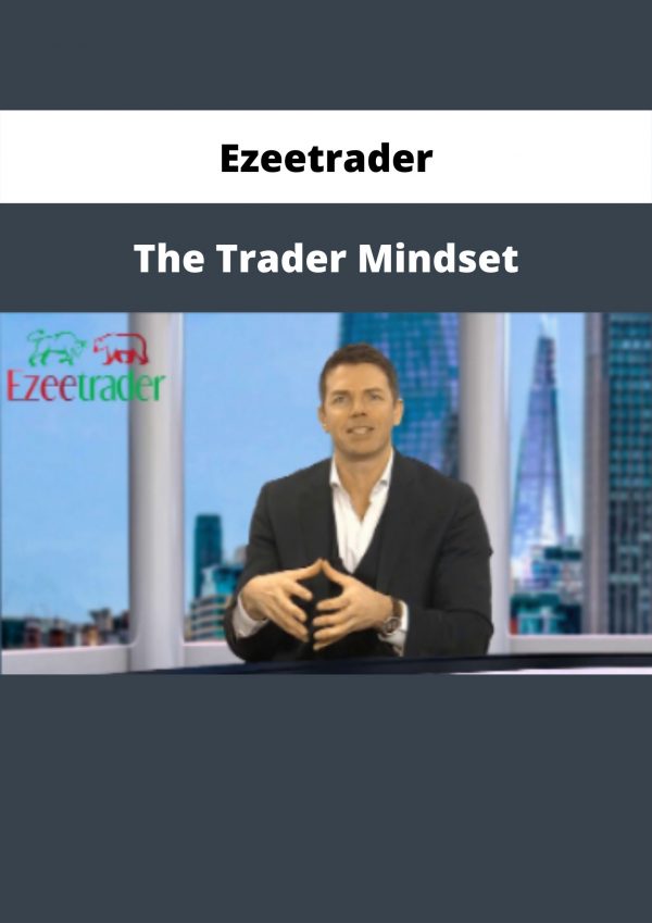 The Trader Mindset By Ezeetrader