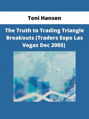 The Truth To Trading Triangle Breakouts (traders Expo Las Vegas Dec 2005) By Toni Hansen