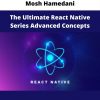 The Ultimate React Native Series Advanced Concepts By Mosh Hamedani