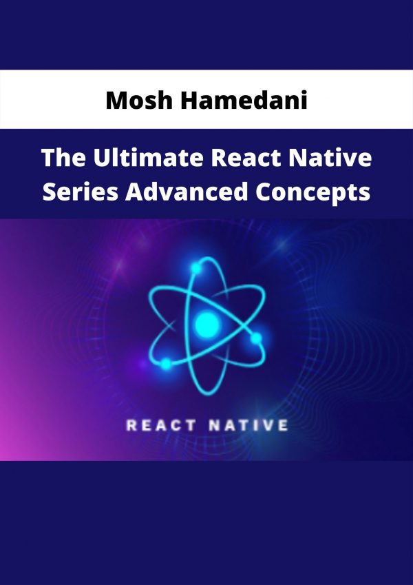 The Ultimate React Native Series Advanced Concepts By Mosh Hamedani