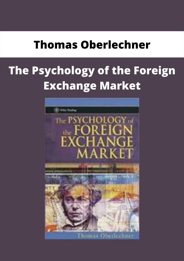 Thomas Oberlechner – The Psychology Of The Foreign Exchange Market