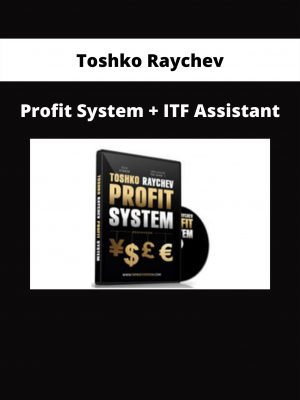 Toshko Raychev – Profit System + Itf Assistant