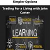Trading For A Living With John Carter By Simpler Options