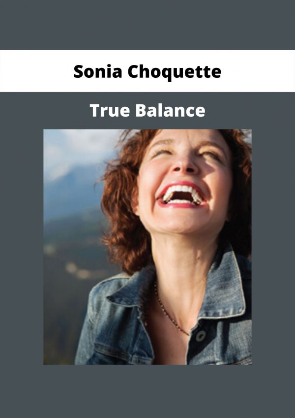 True Balance By Sonia Choquette