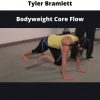 Tyler Bramlett – Bodyweight Core Flow