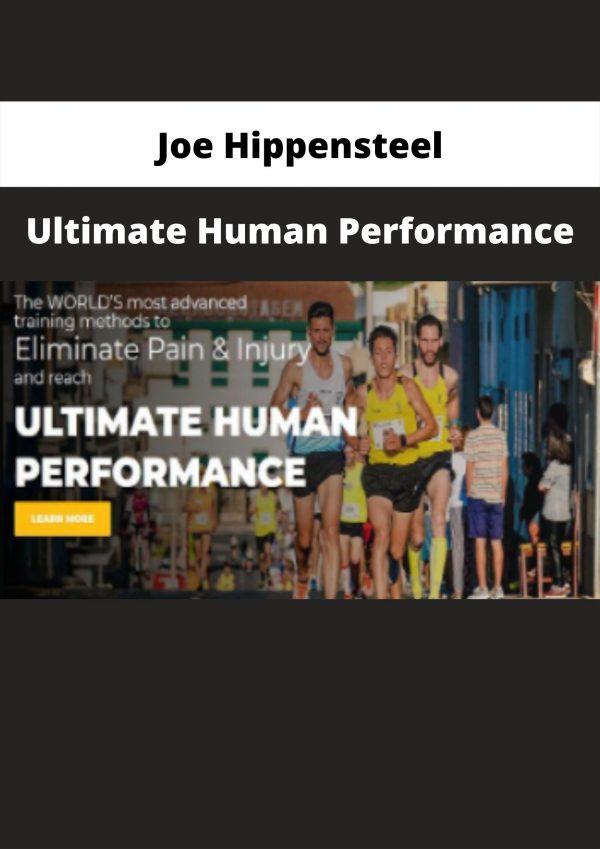 Ultimate Human Performance By Joe Hippensteel