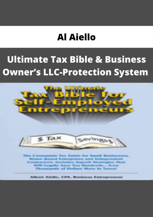 Ultimate Tax Bible & Business Owner’s Llc-protection System By Al Aiello