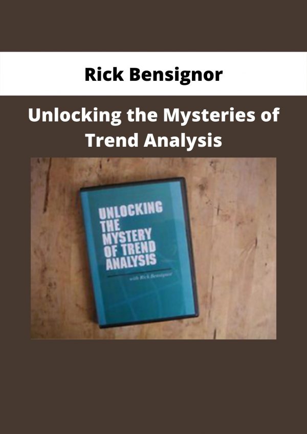 Unlocking The Mysteries Of Trend Analysis By Rick Bensignor