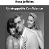 Unstoppable Confidence By Ross Jeffries