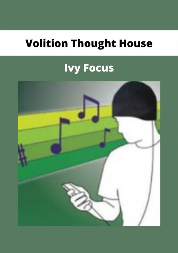 Volition Thought House – Ivy Focus