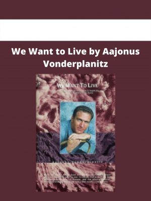 We Want To Live By Aajonus Vonderplanitz