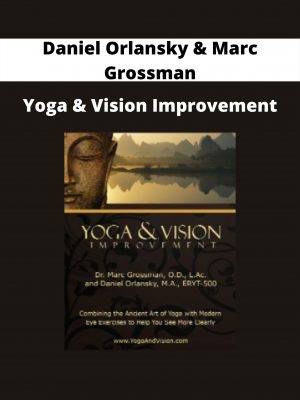 Yoga & Vision Improvement By Daniel Orlansky & Marc Grossman