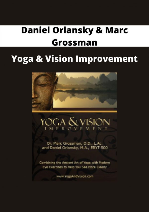 Yoga & Vision Improvement By Daniel Orlansky & Marc Grossman