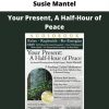 Your Present, A Half-hour Of Peace By Susie Mantel