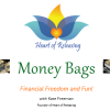 Kate Freeman – Heart Of Releasing – Money Bags – Financial Fun And Freedom