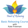 Kate Freeman – Heart Of Releasing – Basic Releasing Course