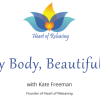 Kate Freeman – Heart Of Releasing – Healthy Body, Beautiful Being