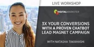 Natasha Takahashi – 3x Your Conversions With A Proven Chatbot Lead Magnet Campaign Workshop