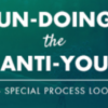 Dr. Dain Heer – Un-doing the Anti-You Class + Special Process Loop