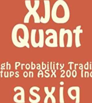 Asxiq – Xjo Quant – High Probability Trading Setups On Asx 200 Index