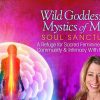 Mirabai Starr – Wild Goddesses & Mystics Of Mercy Soul Sanctuary