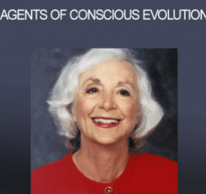 Barbara Marx Hubbard – Agents Of Conscious Evolution