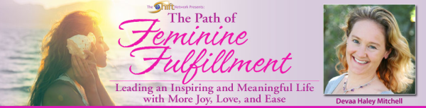 Devaa Haley Mitchell – The Path Of Feminine Fulfillment