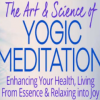 Richard Miller – The Art & Science Of Yogic Meditation