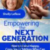 Shelly Lefkoe – Empowering The Next Generation