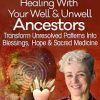 Christina Pratt – Healing With Your Well & Unwell Ancestors