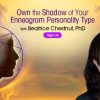 Beatrice Chestnut – Own The Shadow Of Your Enneagram Personality Type